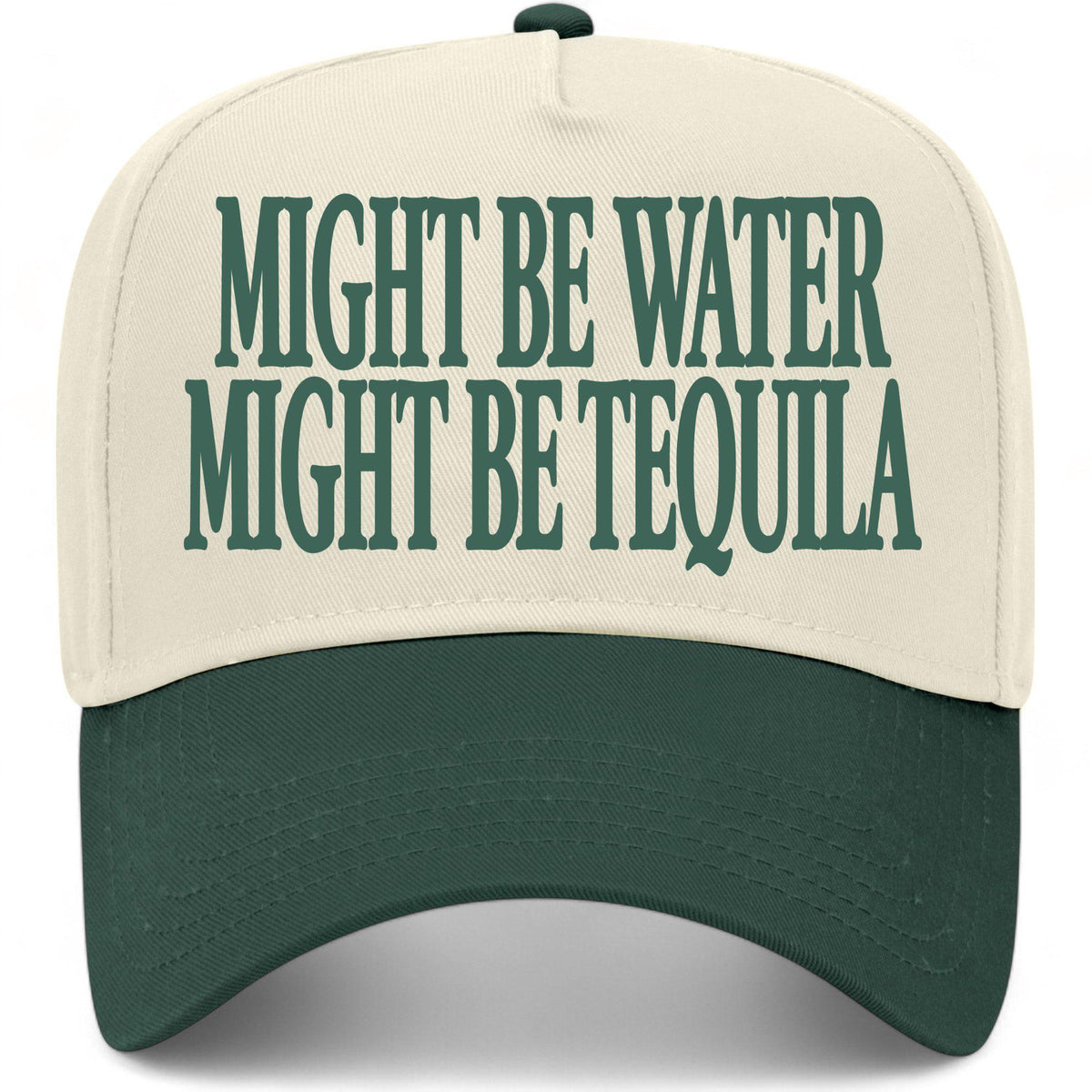 Might Be Water Might Be Tequila Hat