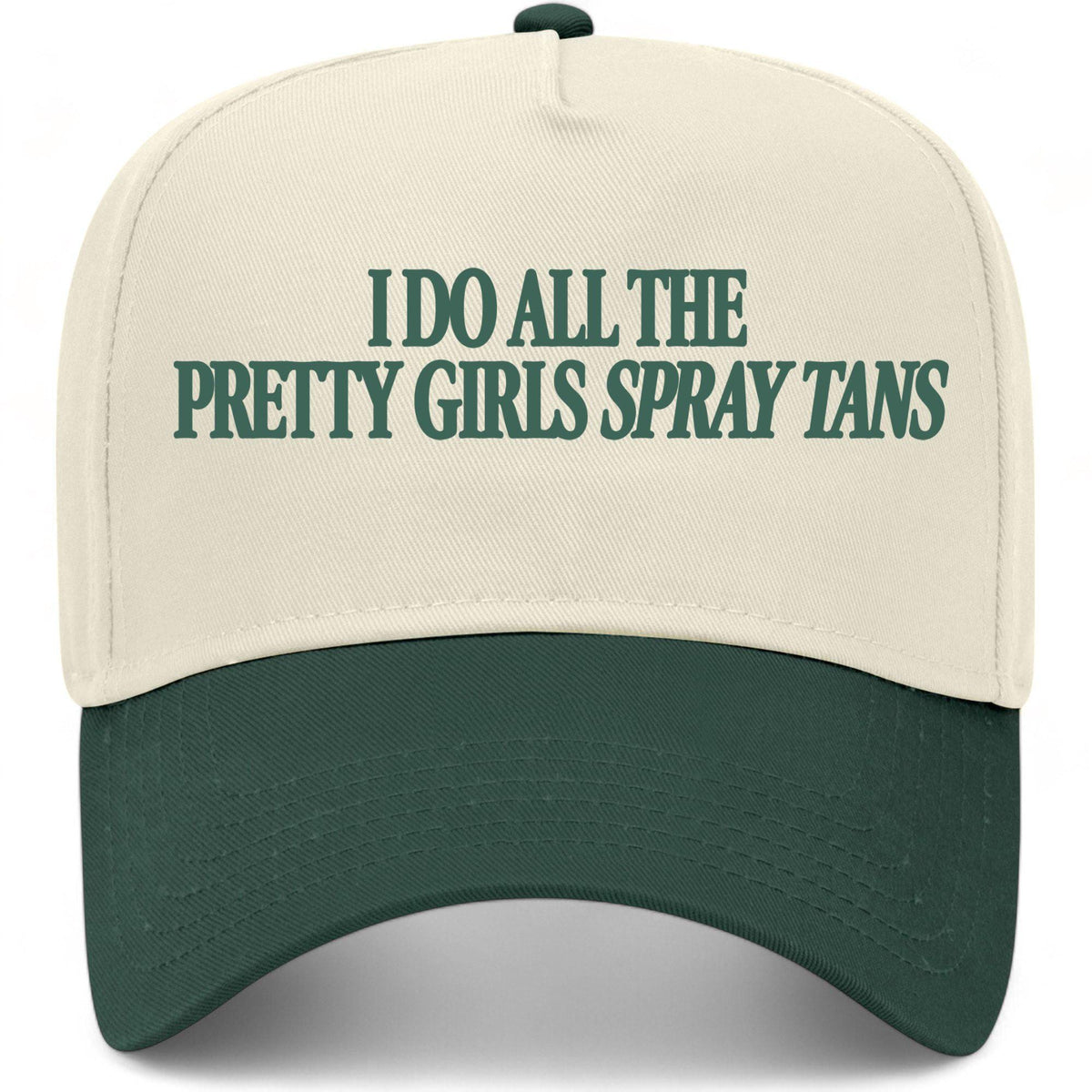 I Do All The Pretty Girls Spray Tans Hat