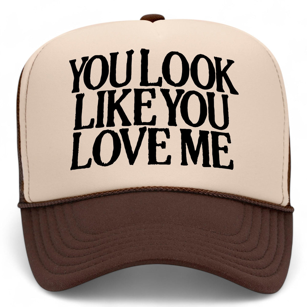 You Look Like You Love Me Mesh Back Hat