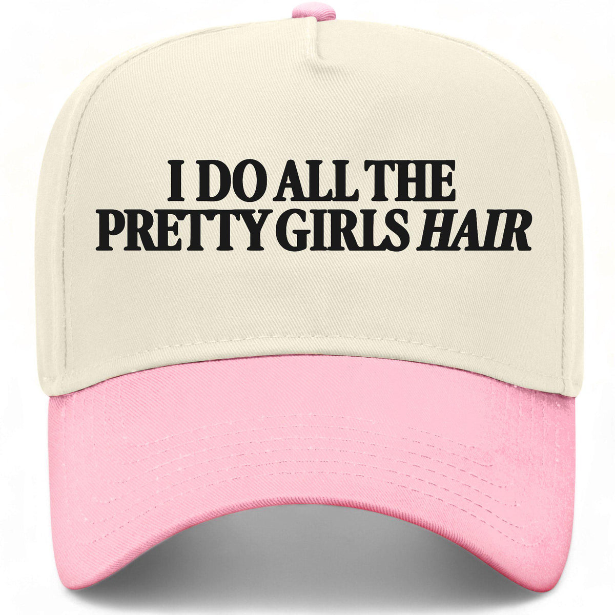 I Do All The Pretty Girls Hair Hat