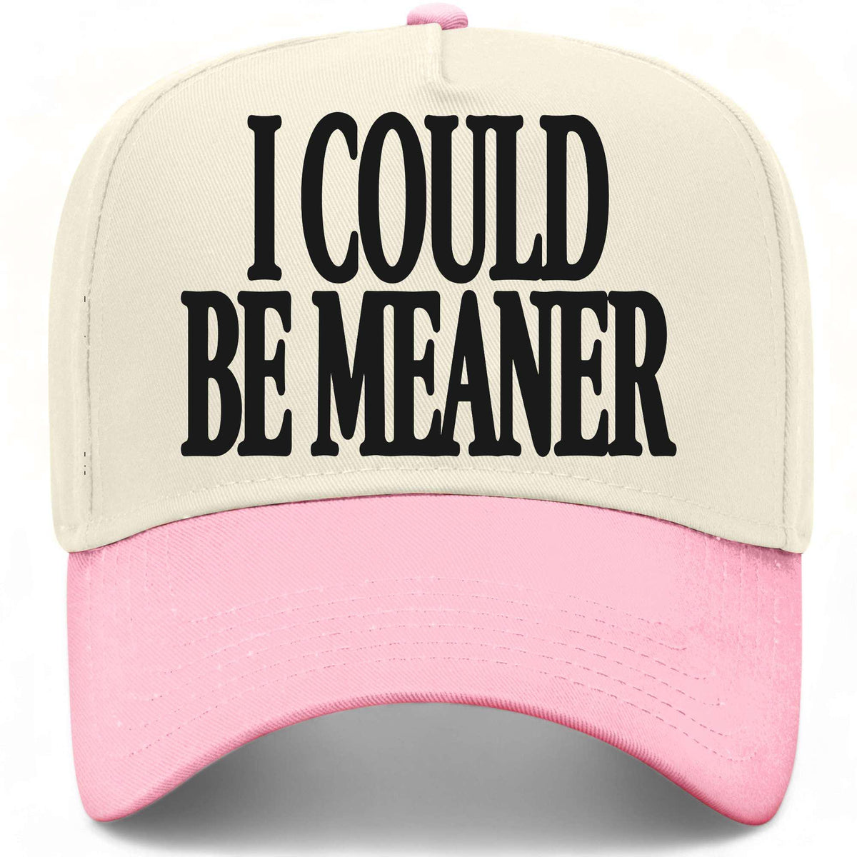 I Could Be Meaner Serif Hat