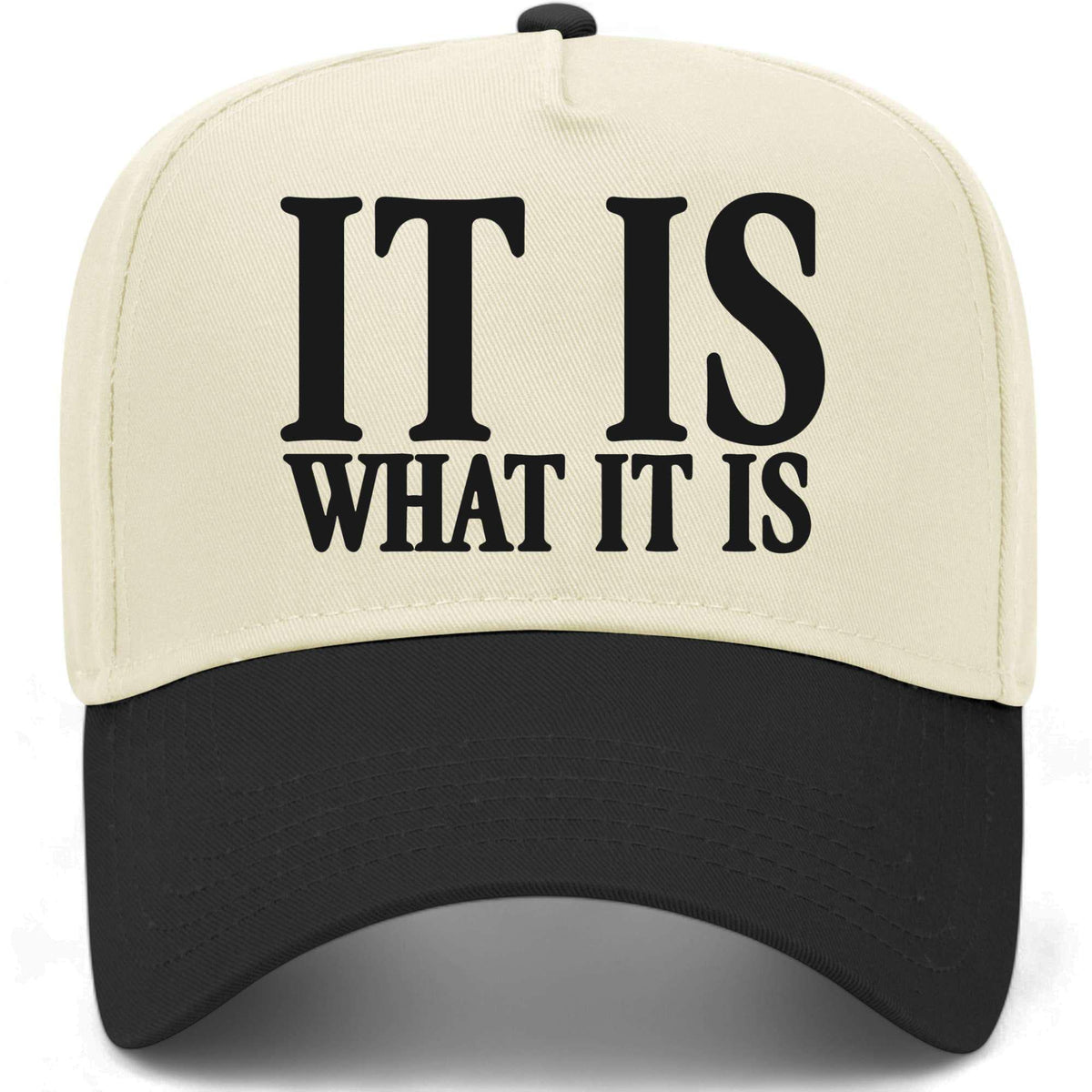 It Is What It Is Hat