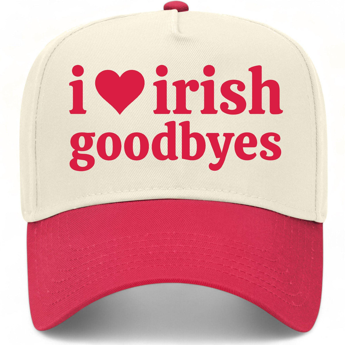 I Love Irish Goodbyes Hat