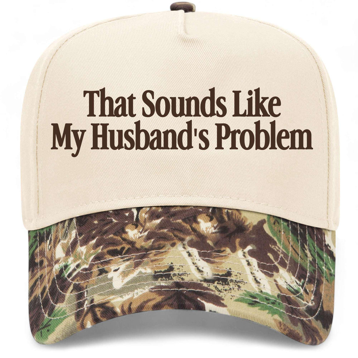 That Sounds Like My Husband's Problem Hat