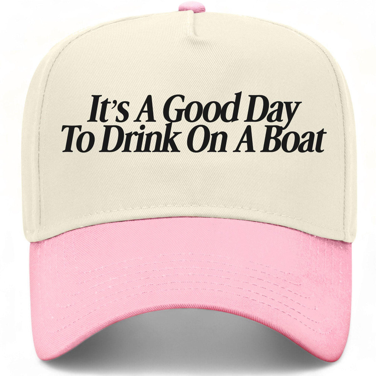It's A Good Day To Drink On A Boat Hat
