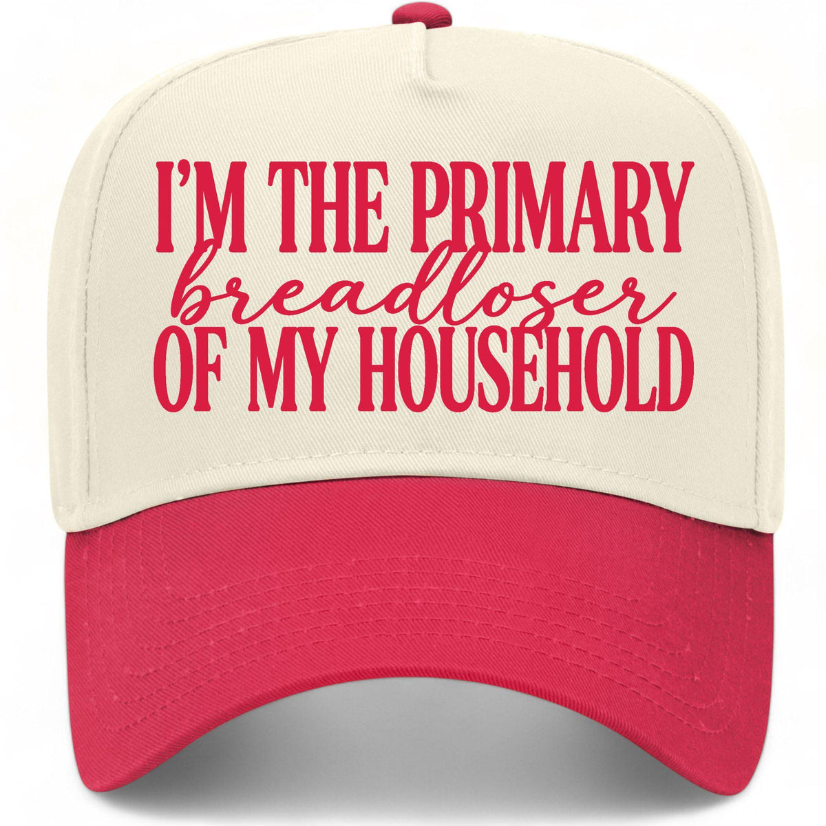 Im The Primary Breadloser Of My Household Hat