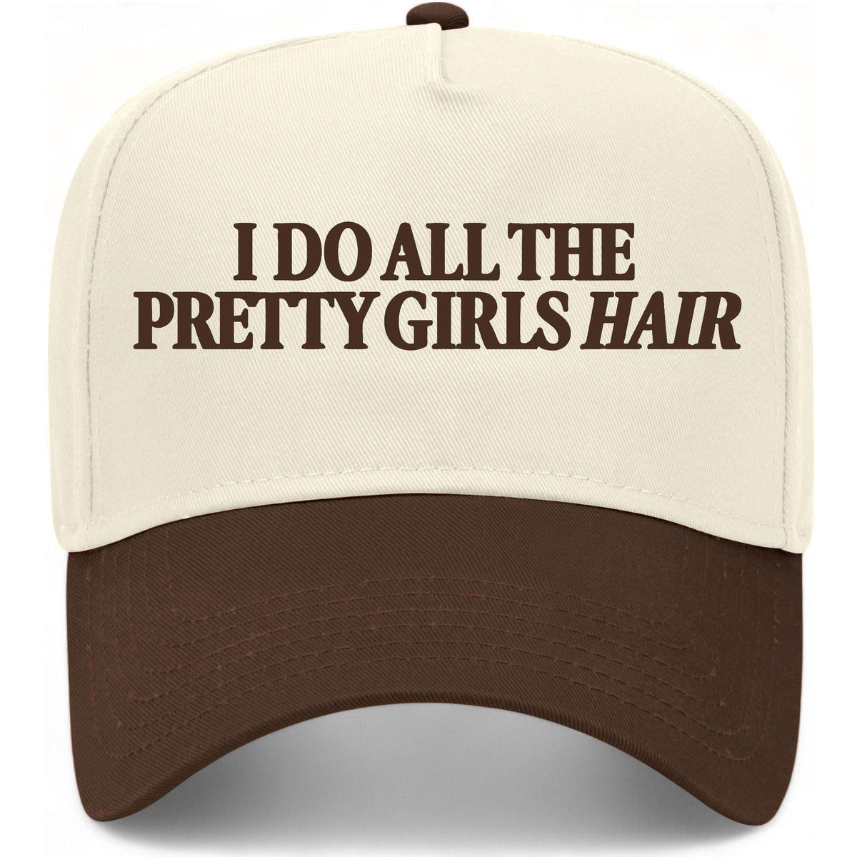 I Do All The Pretty Girls Hair Hat