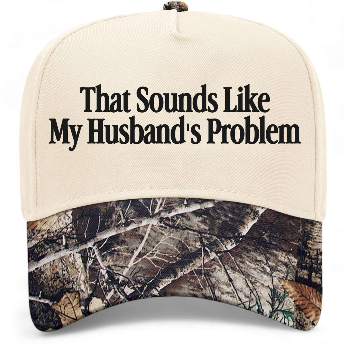 That Sounds Like My Husband's Problem Hat
