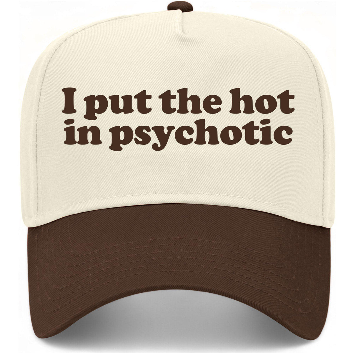 I Put The Hot In Psychotic Hat