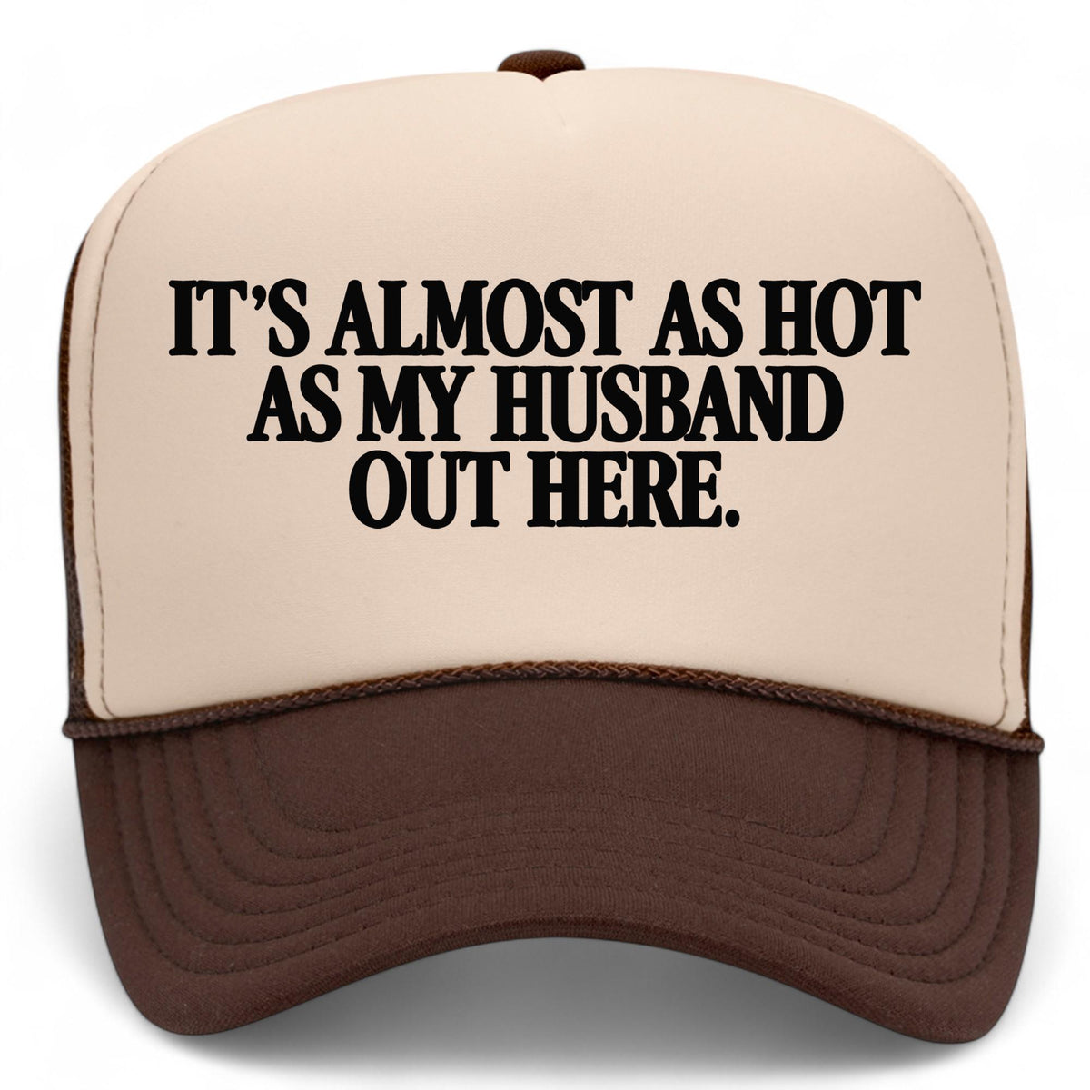 It's Almost As Hot As My Husband Out Here Mesh Back Hat