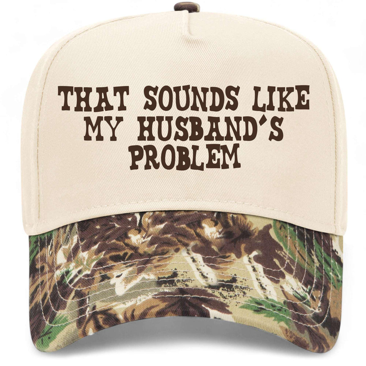 That Sounds Like My Husband's Problem Hat