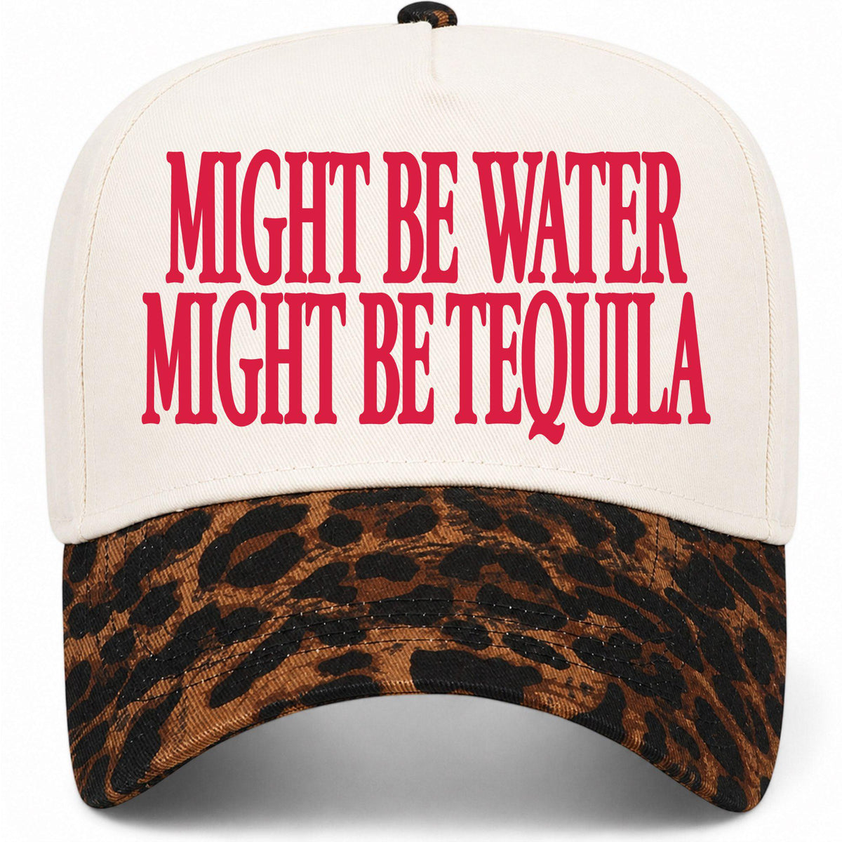 Might Be Water Might Be Tequila Hat