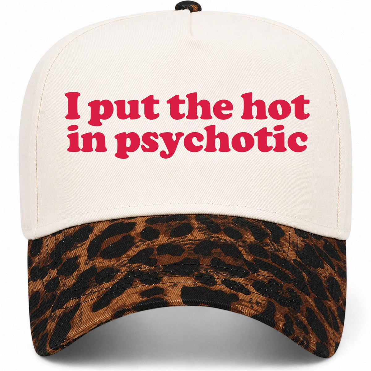 I Put The Hot In Psychotic Hat