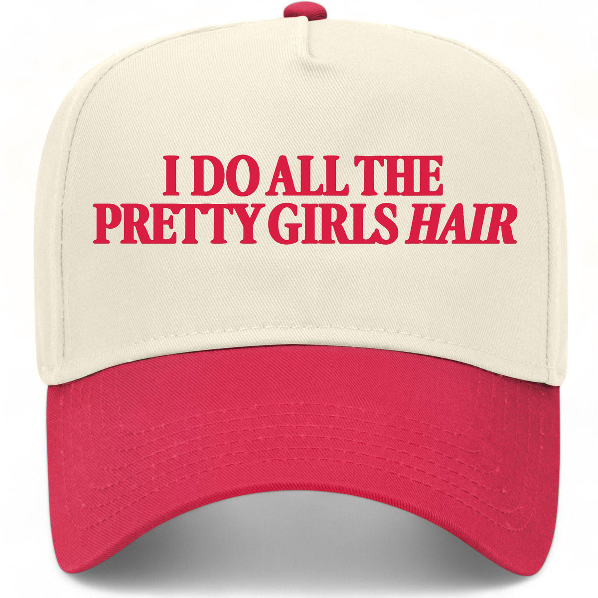 I Do All The Pretty Girls Hair Hat