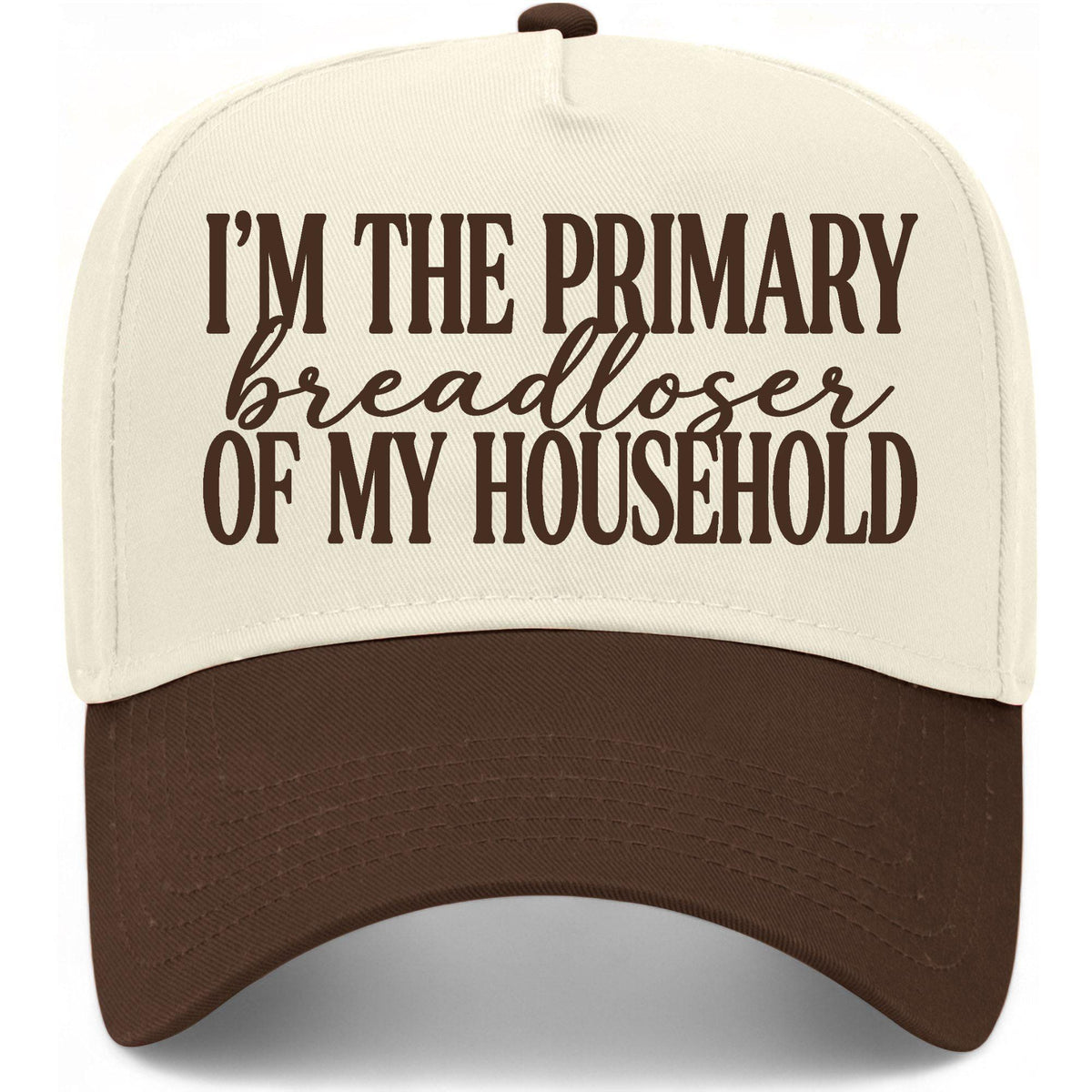 Im The Primary Breadloser Of My Household Hat