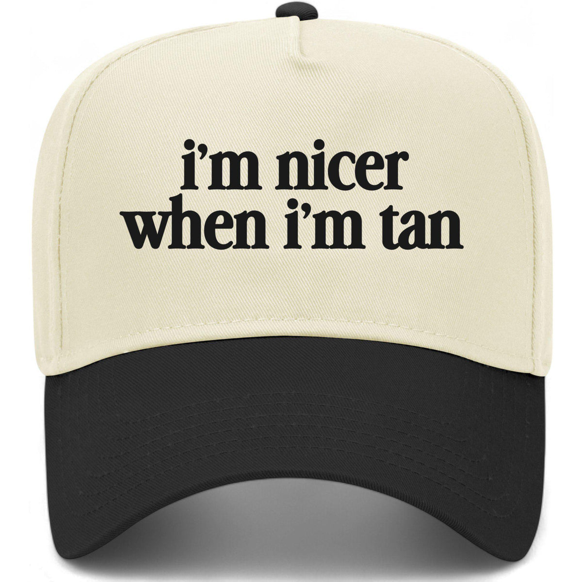 I'm Nicer When I'm Tan Hat