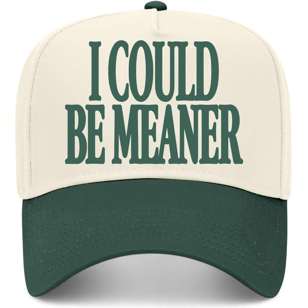 I Could Be Meaner Serif Hat