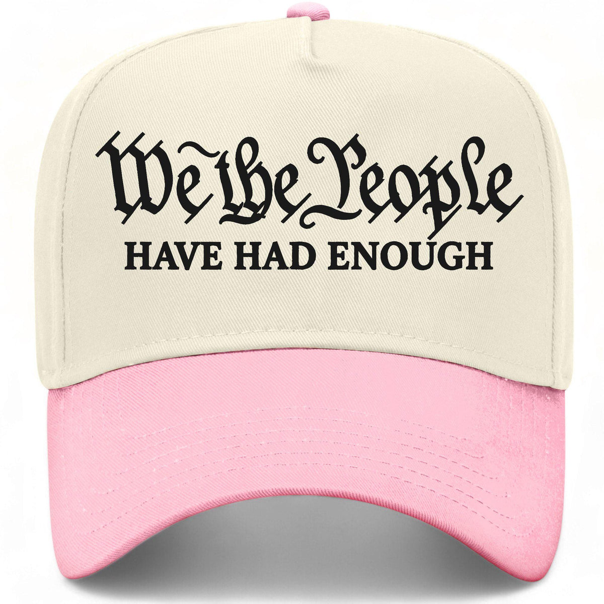 We The People Have Had Enough Hat