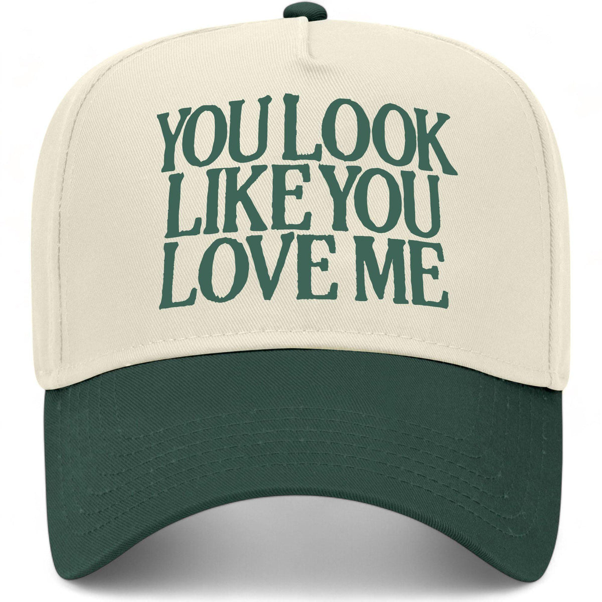 You Look Like You Love Me Hat