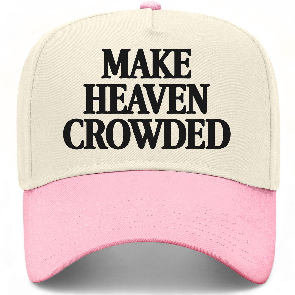Make Heaven Crowded Hat