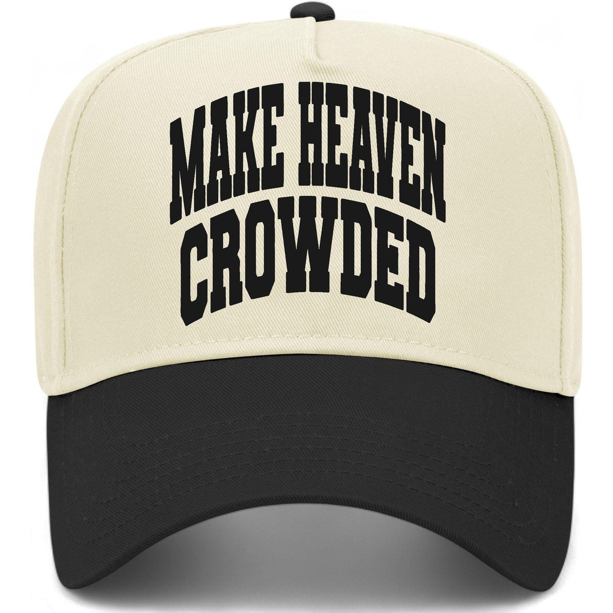 Make Heaven Crowded Collegiate Hat